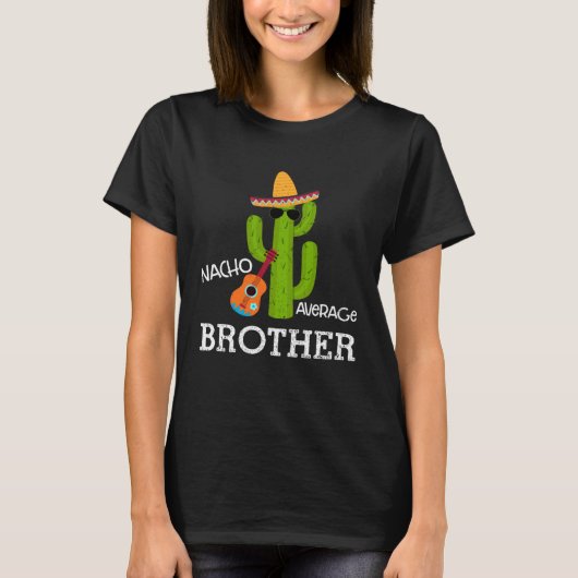 Nacho Average Brother Saying Cinco de Mayo Bro Men T-shirt (Voorkant)