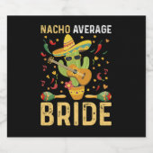 Nacho Average Bruid Cinco De Mayo Mexicaanse Trouw Bier Etiket (Enkel label)