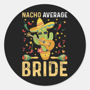 Nacho Average Bruid Cinco De Mayo Mexicaanse Trouw Ronde Sticker