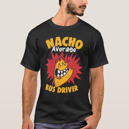 Nacho Average Bus Driver Cinco de Mayo School Busm T-shirt (Voorkant)