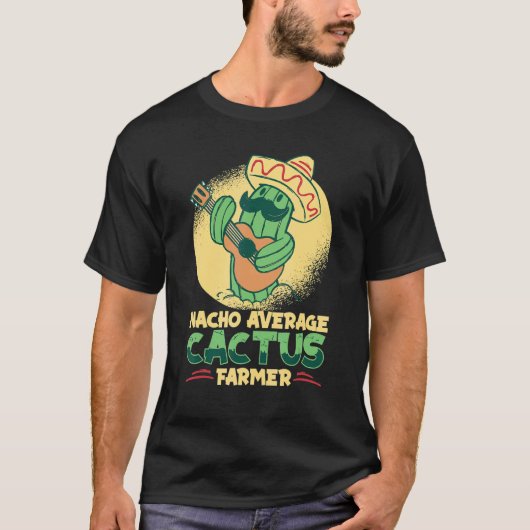 Nacho Average Cactus Farmer  Succulente Tuinier Ca T-shirt (Voorkant)