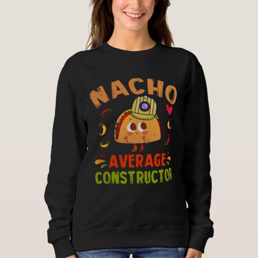 Nacho Average Constructor Taco Cinco De Mayo Build Trui (Voorkant)