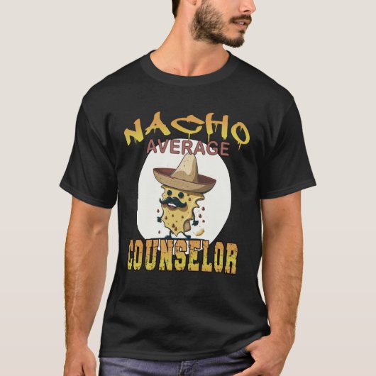 Nacho Average Counselor Work appreciation week T-shirt (Voorkant)