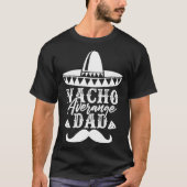 Nacho Average Dad Father s Day Mexican Daddy Pride T-shirt (Voorkant)
