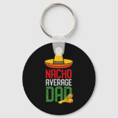 Nacho Average Dad Funny Cinco De Mayo Fathers Day  Sleutelhanger (Voorkant)