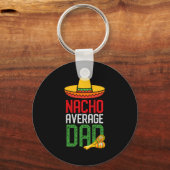 Nacho Average Dad Funny Cinco De Mayo Fathers Day  Sleutelhanger (Voorkant)