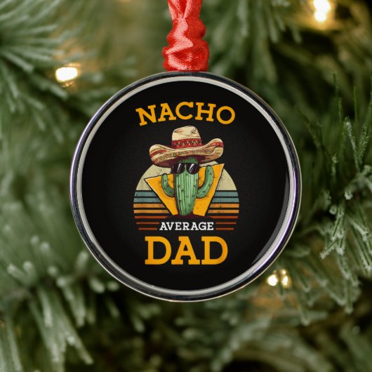 Nacho Average Dad Funny Metalen Ornament (Boom)