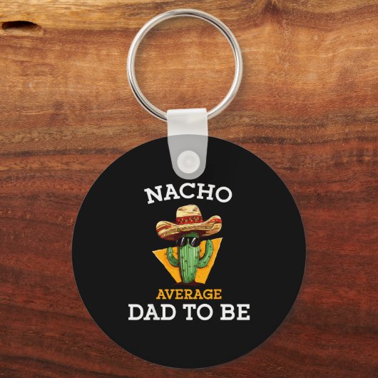 Nacho Average Dad To Be Funny Mexican New Dad Expe Sleutelhanger (Voorkant)