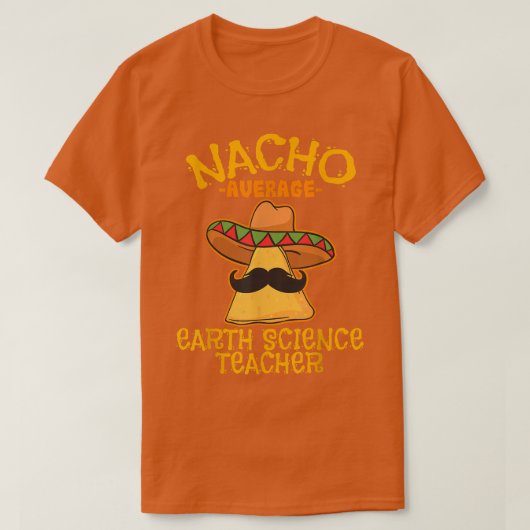 Nacho Average Earth Science Teacher Cinco de Mayo T-shirt (Design voorkant)