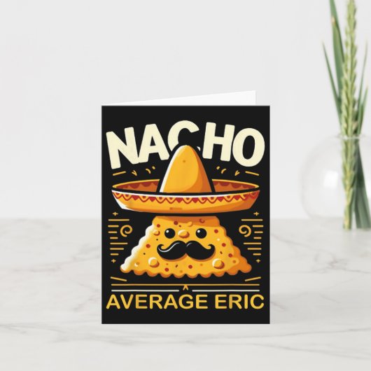 Nacho Average Eric Gepersonaliseerde naam Funny Me Kaart (Voorkant)