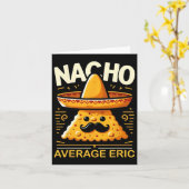 Nacho Average Eric Gepersonaliseerde naam Funny Me Kaart (Gele Bloem)