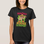 Nacho Average Extrovert Behavior Extroverted Cinco T-shirt (Voorkant)