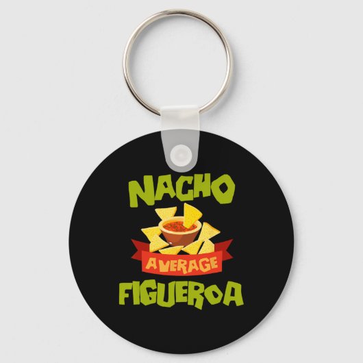 Nacho Average Figueroa Funny Birthday Personalized Sleutelhanger (Voorkant)