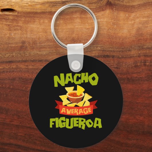 Nacho Average Figueroa Funny Birthday Personalized Sleutelhanger (Voorkant)