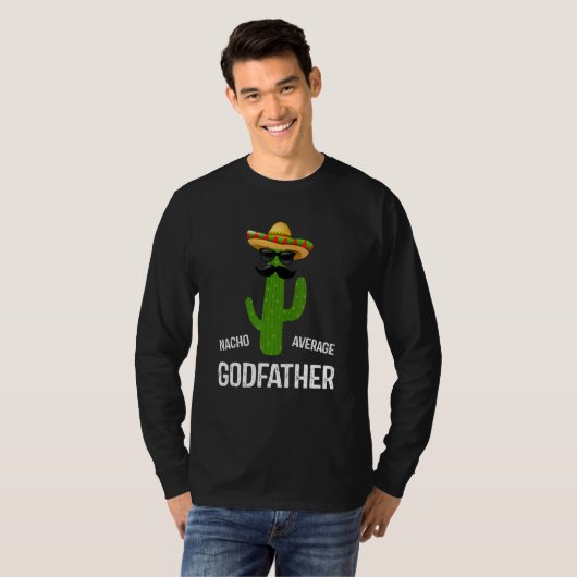 Nacho Average Godfather Best Godfather Ever   Fath T-shirt (Voorkant volledig)