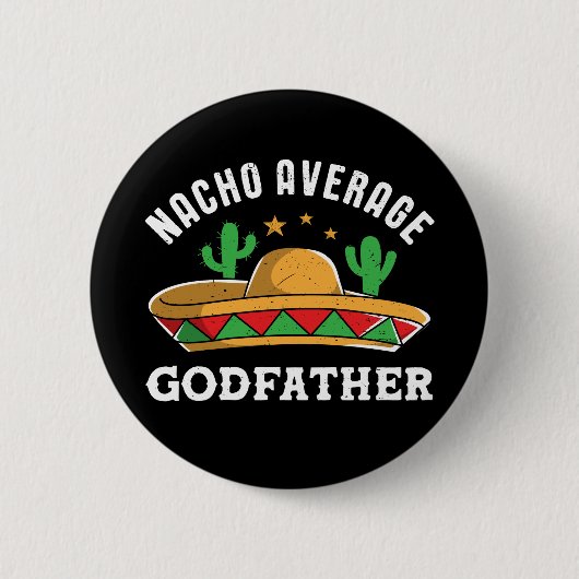 Nacho Average Godfather Funny Mexican Food Pun Ronde Button 5,7 Cm (Voorkant)