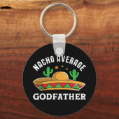 Nacho Average Godfather Funny Mexican Food Pun Sleutelhanger (Voorkant)