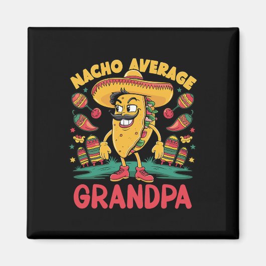 Nacho Average Grandpa Mexicaans Overeenkomend Cinc Magneet (Voorkant)