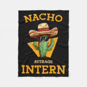 Nacho Average Intern Funny New Job Coworker Office Fleece Deken (Voorkant)