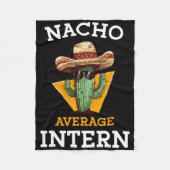 Nacho Average Intern Funny New Job Coworker Office Fleece Deken (Voorkant)