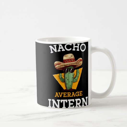 Nacho Average Intern Funny New Job Coworker Office Koffiemok (Rechts)