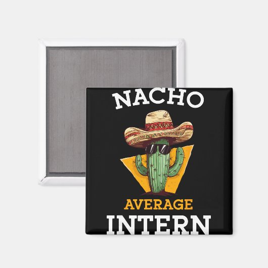 Nacho Average Intern Funny New Job Coworker Office Magneet (Voorkant / Achterkant)
