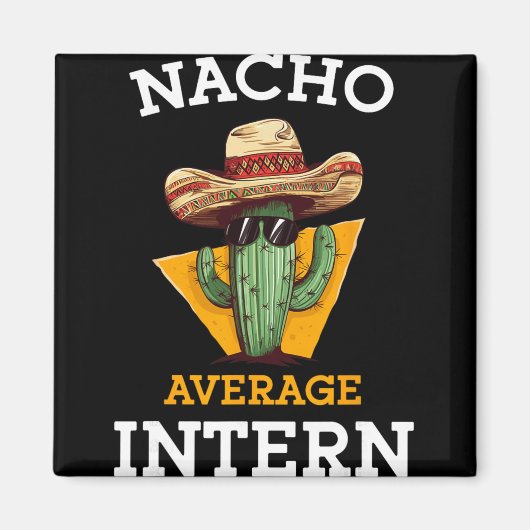 Nacho Average Intern Funny New Job Coworker Office Magneet (Voorkant)