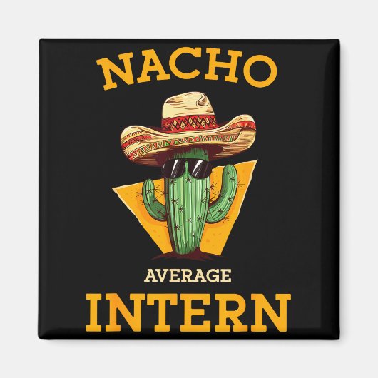 Nacho Average Intern Funny New Job Coworker Office Magneet (Voorkant)