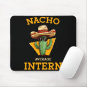 Nacho Average Intern Funny New Job Coworker Office Muismat (Met muis)