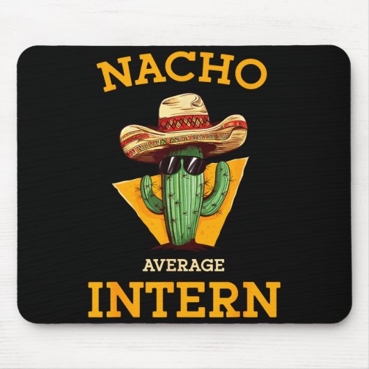 Nacho Average Intern Funny New Job Coworker Office Muismat (Voorkant)