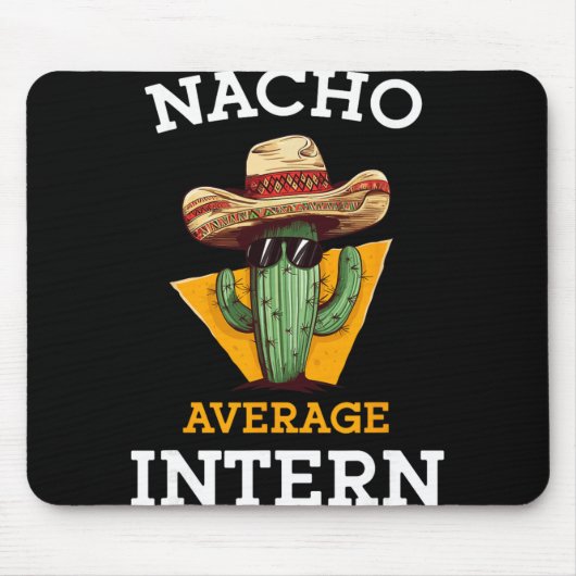 Nacho Average Intern Funny New Job Coworker Office Muismat (Voorkant)