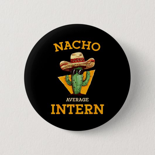 Nacho Average Intern Funny New Job Coworker Office Ronde Button 5,7 Cm (Voorkant)