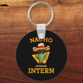 Nacho Average Intern Funny New Job Coworker Office Sleutelhanger (Voorkant)