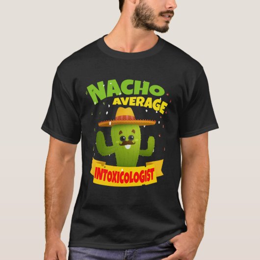 Nacho Average Intoxicologist Mixologist Bartender  T-shirt (Voorkant)