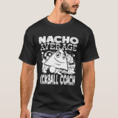 Nacho Average Kickball Coach Cinco De Mayo Trainer T-shirt (Voorkant)