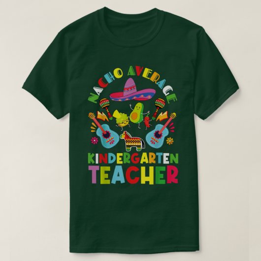 Nacho Average Kindergarten Teacher Tee Mexican Cin T-shirt (Design voorkant)