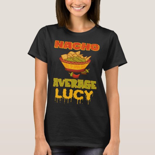 Nacho Average Lucy T-shirt (Voorkant)