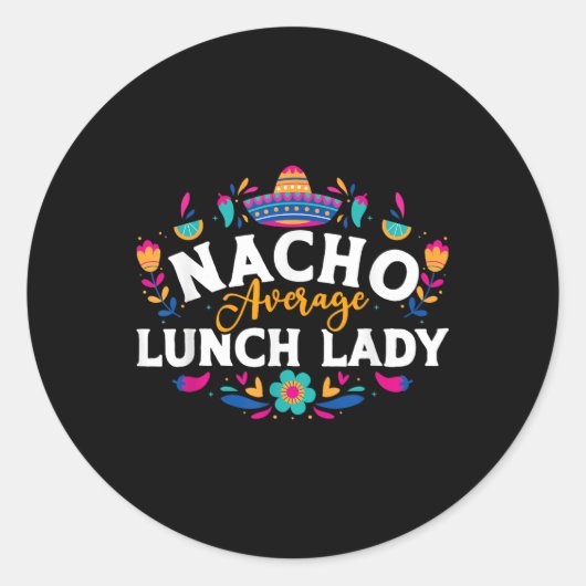 Nacho Average Lunch Lady Cinco de Mayo Matching Fa Ronde Sticker (Voorkant)