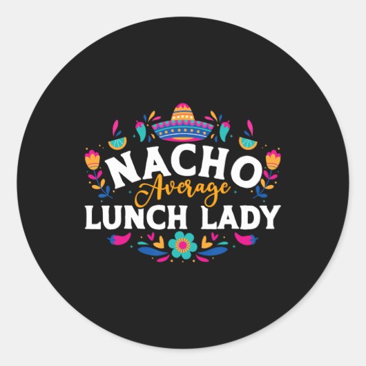 Nacho Average Lunch Lady Cinco de Mayo Matching Fa Ronde Sticker (Voorkant)