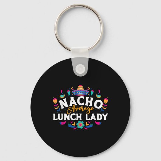 Nacho Average Lunch Lady Cinco de Mayo Matching Fa Sleutelhanger (Voorkant)
