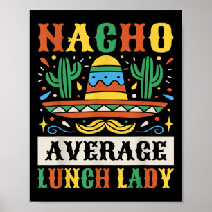 Nacho Average Lunch Lady Cinco De Mayo Mexicaans  Poster