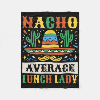 Nacho Average Lunch Lady Cinco De Mayo Mexican Fleece Deken