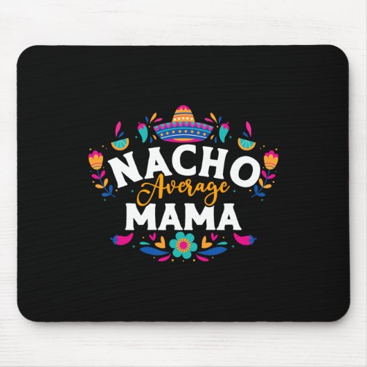 Nacho Average Mama Cinco De Mayo Mexican Matching Muismat (Voorkant)