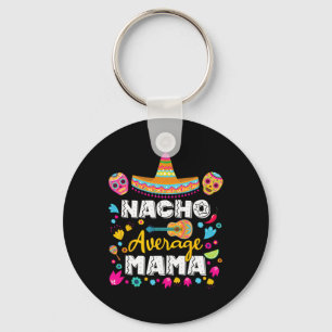 Nacho Average Mama Cinco De Mayo Mexican Matching Sleutelhanger