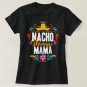 Nacho Average Mama Cinco De Mayo Mexican Matching T-shirt (Design voorkant)