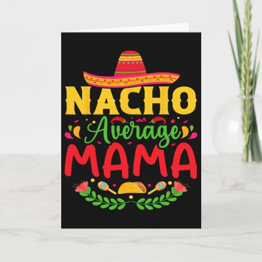 Nacho Average Mama - Grappige Cinco De Mayo Nacho Kaart (Voorkant)