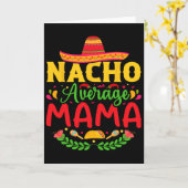 Nacho Average Mama - Grappige Cinco De Mayo Nacho Kaart (Gele Bloem)
