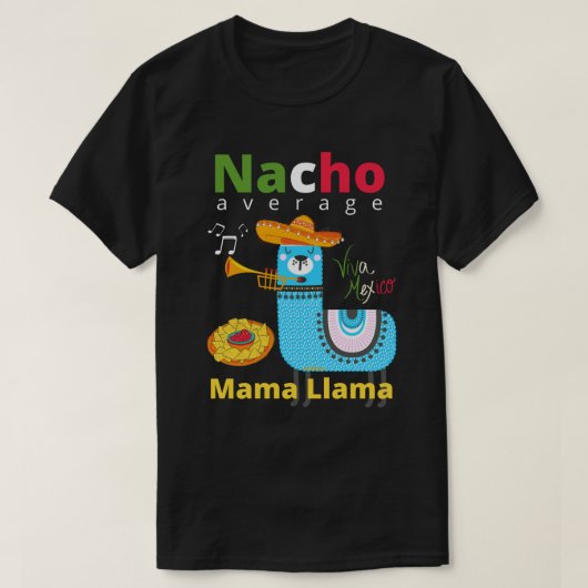 NACHO AVERAGE MAMA LLAMA cinco de mayo gift T-shirt (Design voorkant)