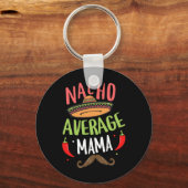 Nacho Average Mama Mexicaanse Snor Cinco De Mayo Sleutelhanger (Voorkant)