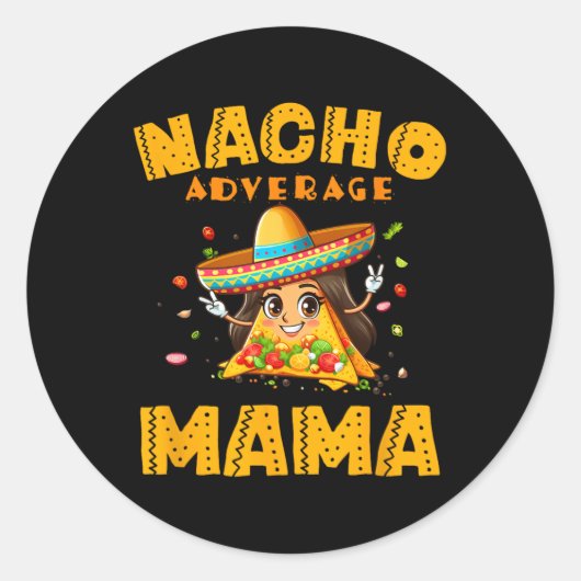 Nacho Average Mama Shirt Moeder Cinco De Mayo Vrou Ronde Sticker (Voorkant)
